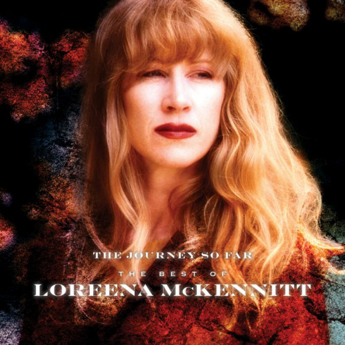 MCKENNITT, LOREENA - THE JOURNEY SO FARMCKENNITT, LOREENA - THE JOURNEY SO FAR.jpg